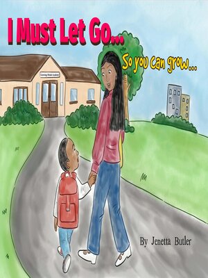cover image of I Must Let Go...So You Can Grow...